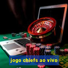 jogo chiefs ao vivo